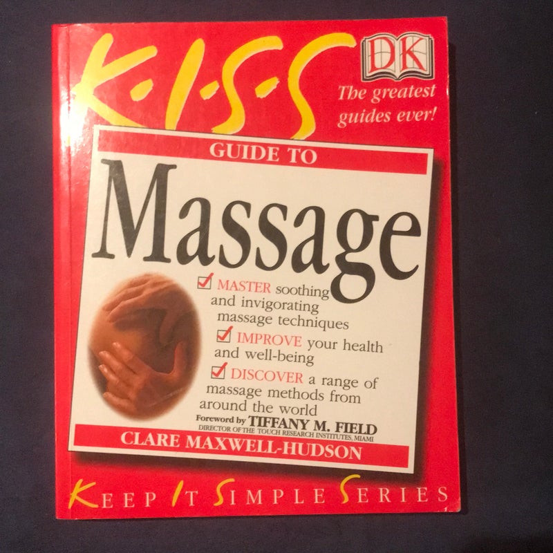 KISS Guide to Massage (Keep It Simple Series)