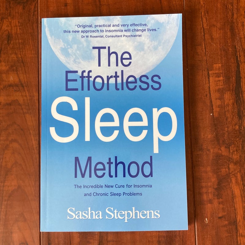 The Effortless Sleep Method: the Incredible New Cure for Insomnia and Chronic Sleep Problems