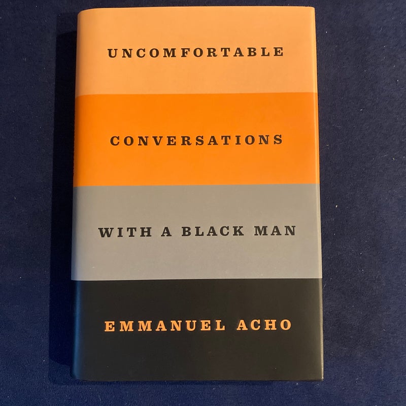 Uncomfortable Conversations with a Black Man