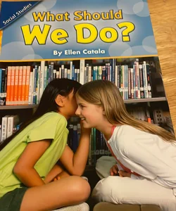 Reading 2011 Concept Literacy Reader Grade 2 Week 3 Unit 3 What Should We Do?