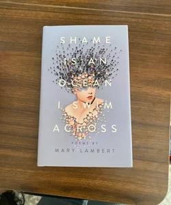 Shame Is an Ocean I Swim Across: Poems by Mary Lambert
