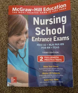 McGraw-Hill Education Nursing School Entrance Exams, Third Edition