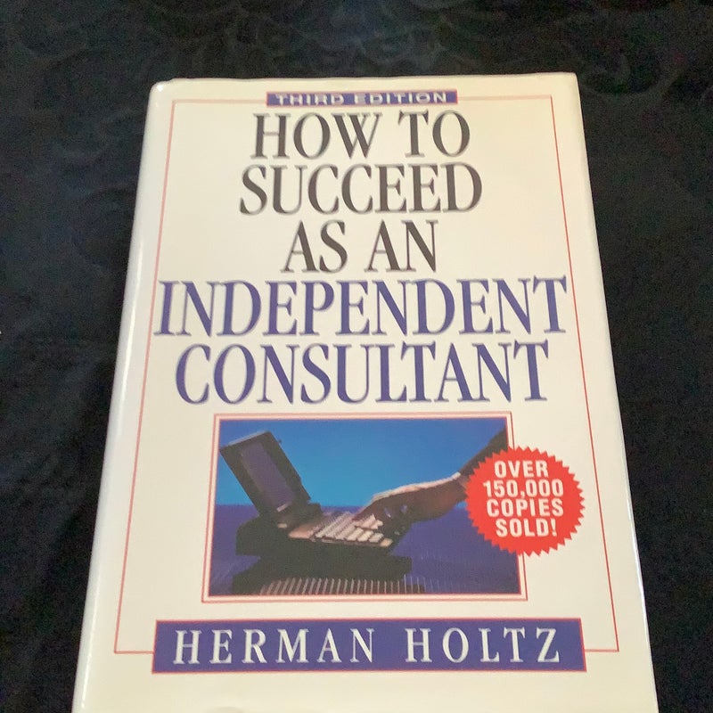 How to Succeed As an Independent Consultant