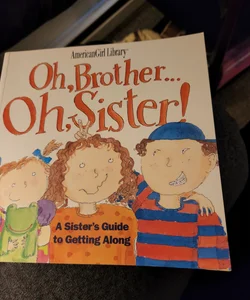 Oh, Brother... Oh, Sister!