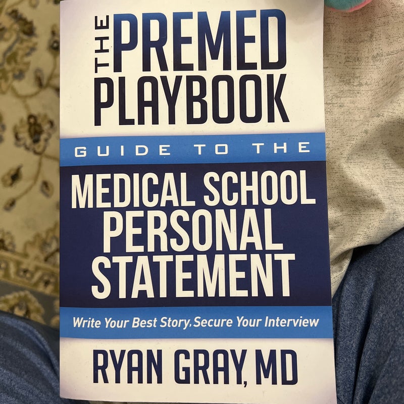 The Premed Playbook: Guide to the Medical School Personal Statement