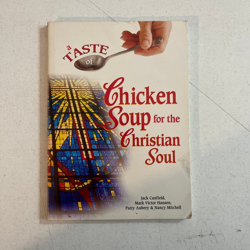 A Taste of Chicken Soup for the Christian Soul