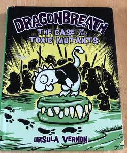Dragon breath the case of the toxic mutants 