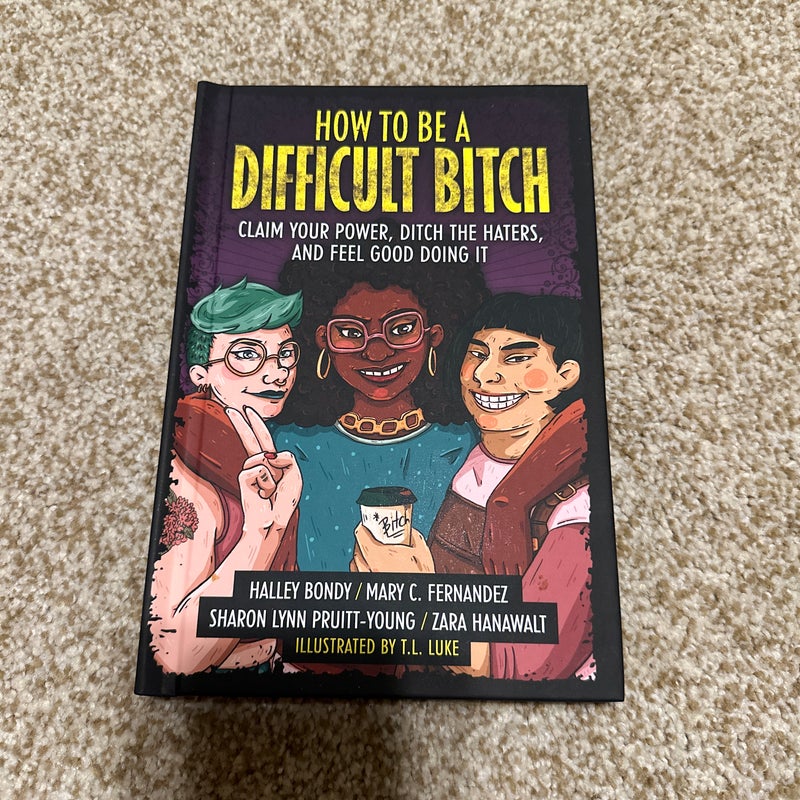 How to Be a Difficult Bitch