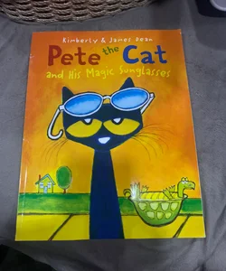 Pete the Cat and his Magic Sunglasses 