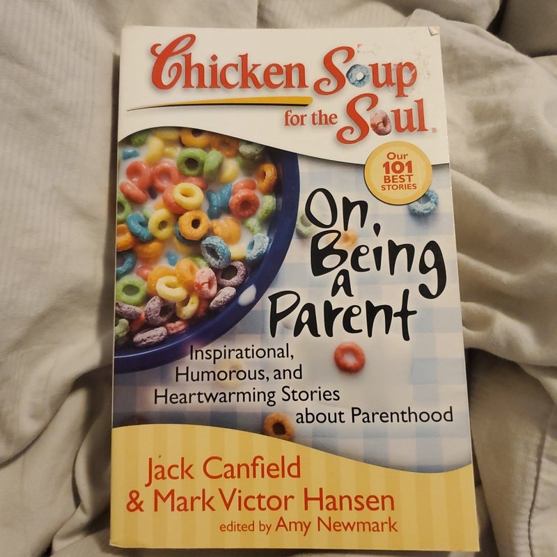 Chicken Soup for the Soul: on Being a Parent