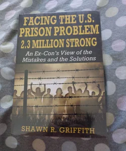 Facing the U. S. Prison Problem, 2. 3 Million Strong
