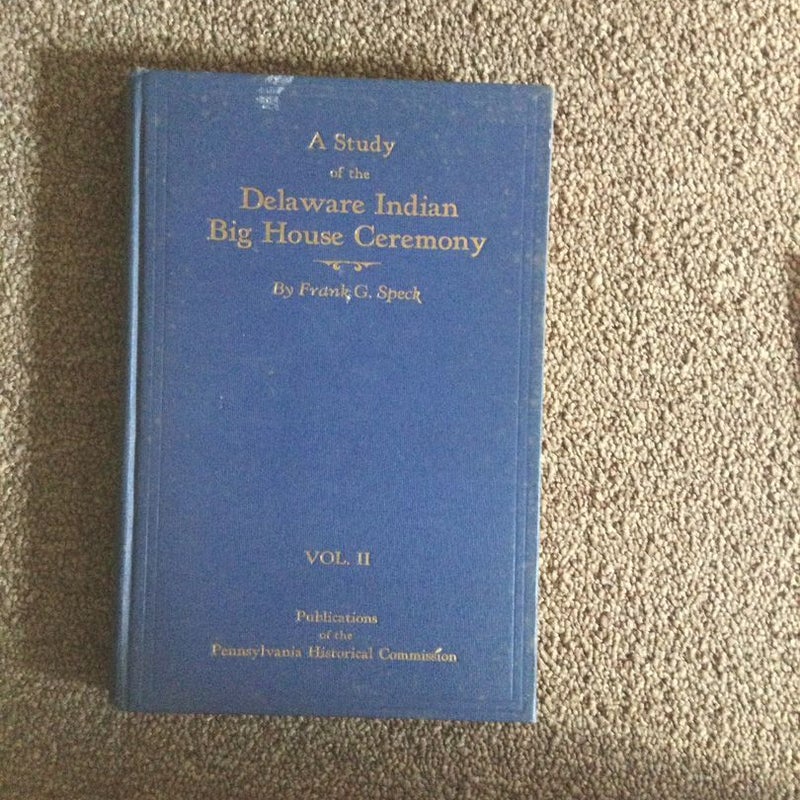 A Study of the Delaware Indian Big House Ceremony