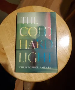 The Cold Hard Light