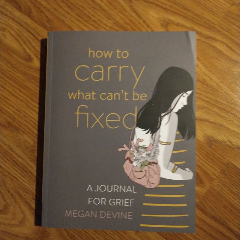 How to Carry What Can't Be Fixed