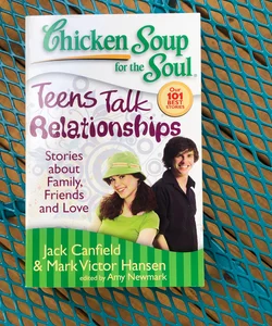 Chicken Soup for the Soul: Teens Talk Relationships