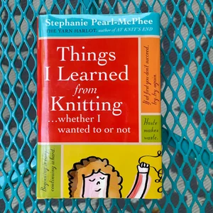 Things I Learned from Knitting