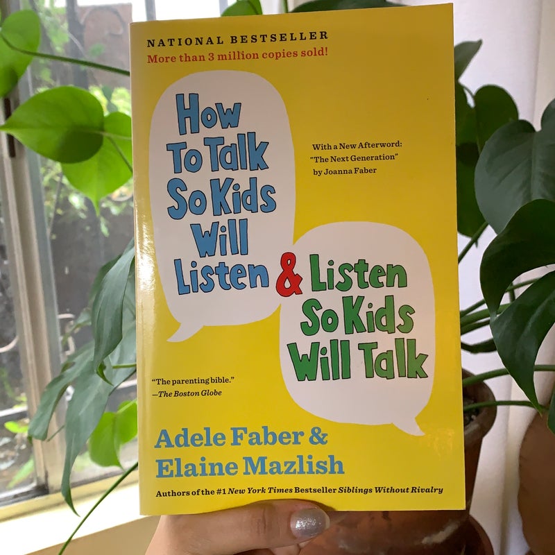 How to Talk So Kids Will Listen and Listen So Kids Will Talk