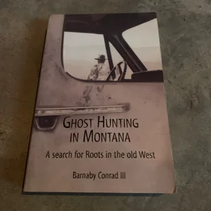Ghost Hunting in Montana