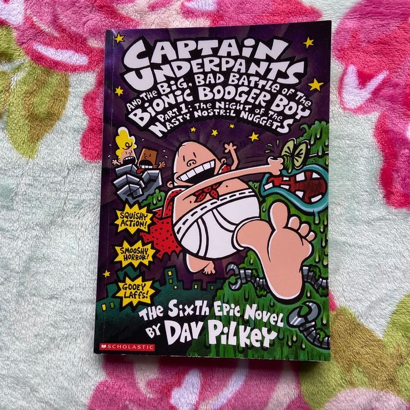 Captain Underpants and the Big, Bad Battle of the Bionic Booger Boy