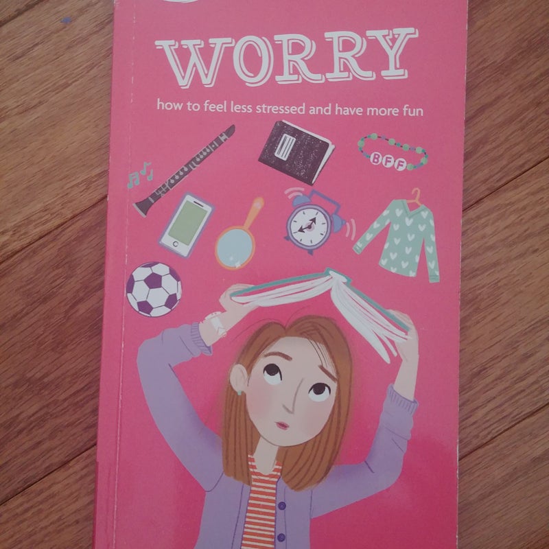 A Smart Girl's Guide, Worry