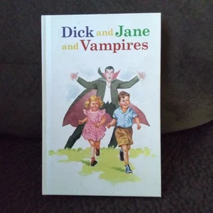 Dick and Jane and Vampires