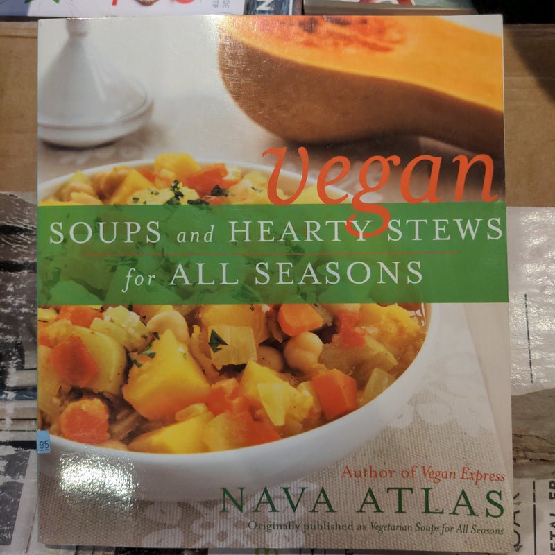 Vegan Soups and Hearty Stews for All Seasons