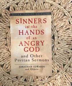 Sinners in the Hands of an Angry God and Other Puritan Sermons