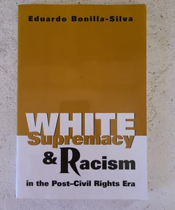 White Supremacy and Racism in the Post-Civil Rights Era