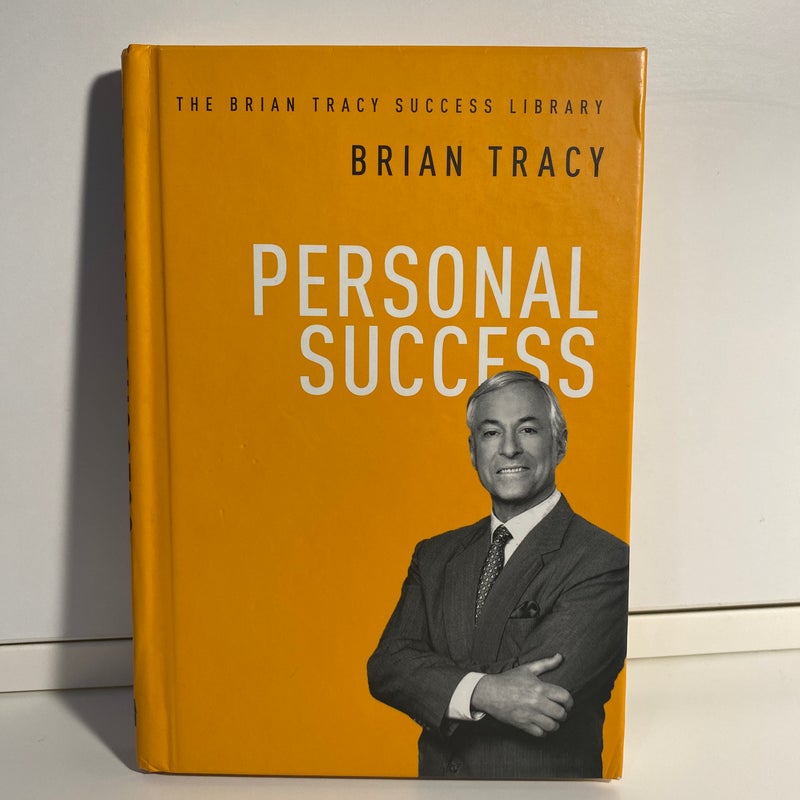 Personal Success (the Brian Tracy Success Library)