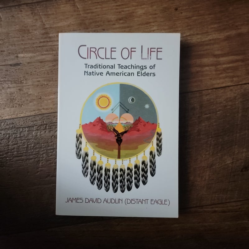 Circle of Life: Traditional Teachings of Native American Elders