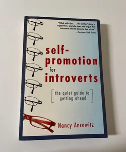 Self-Promotion for Introverts: the Quiet Guide to Getting Ahead