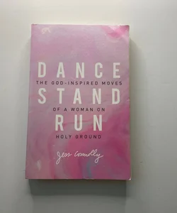 Dance, Stand, Run