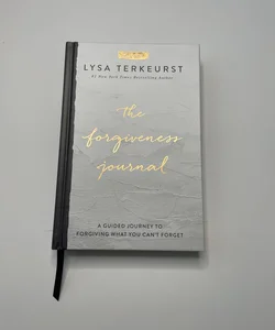 The Forgiveness Journal: a Guided Journey to Forgiving What You Can't Forget