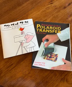 Photographer's Guide to Polaroid Transfer,  plus Pinhole Photography Manual ( The Hole Thing)