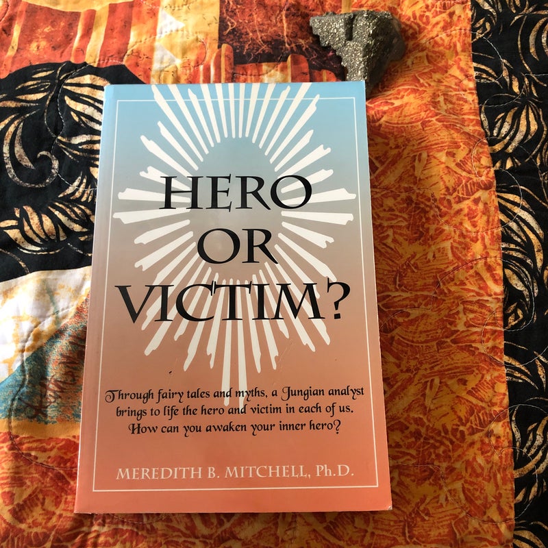 Hero or Victim?