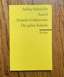 Anatol / Anatols Größenwahn / Der grüne Kakadu