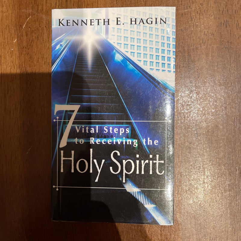 Seven Vital Steps to Receiving the Holy Spirit