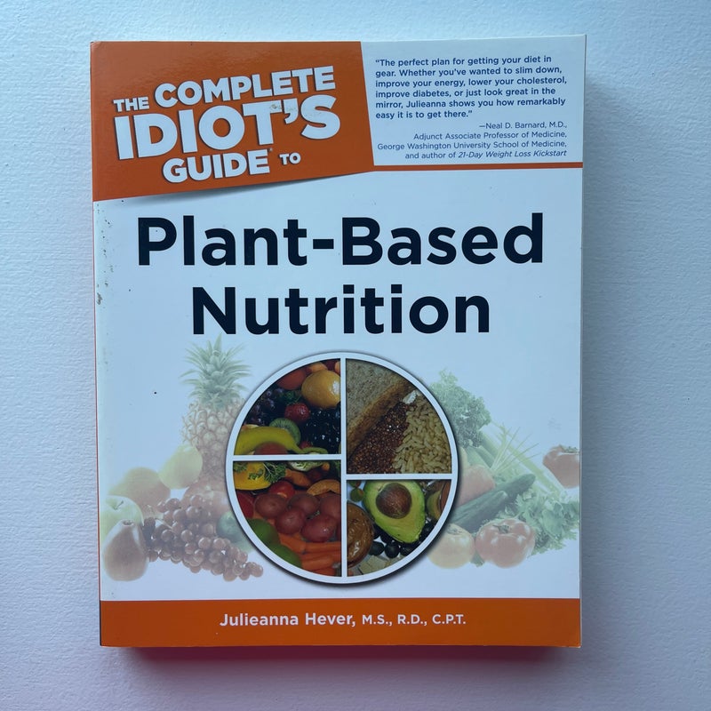 The Complete Idiot's Guide to Plant-Based Nutrition