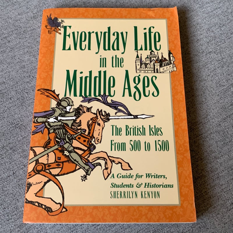 The Writer's Guide to Everyday Life in the Middle Ages