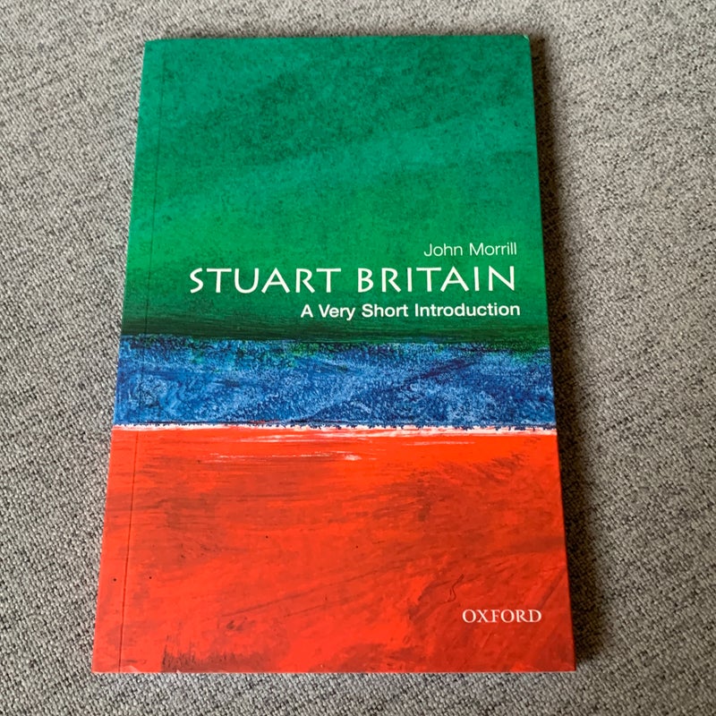 Stuart Britain: a Very Short Introduction