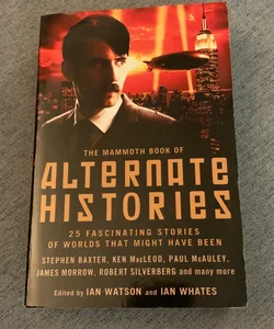 The Mammoth Book of Alternate Histories