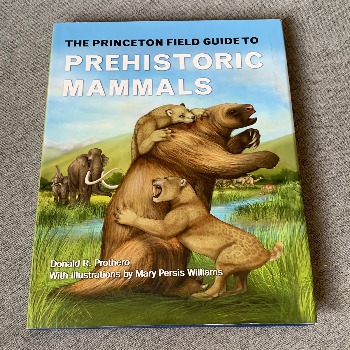 The Princeton Field Guide to Prehistoric Mammals by Donald R. Prothero