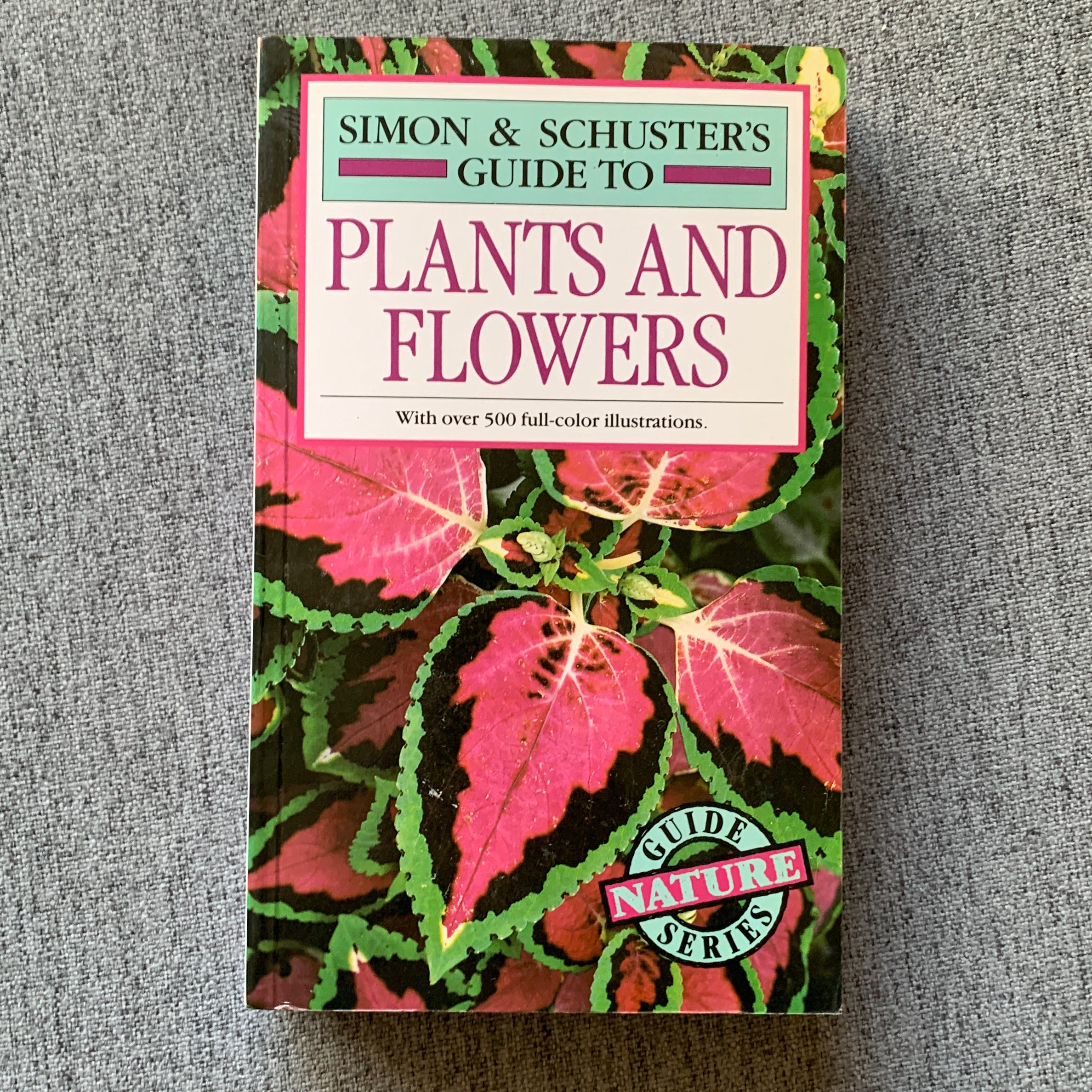 Simon and Schuster's Complete Guide to Plants and Flowers