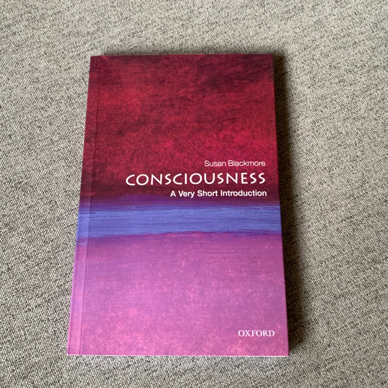 Consciousness: a Very Short Introduction