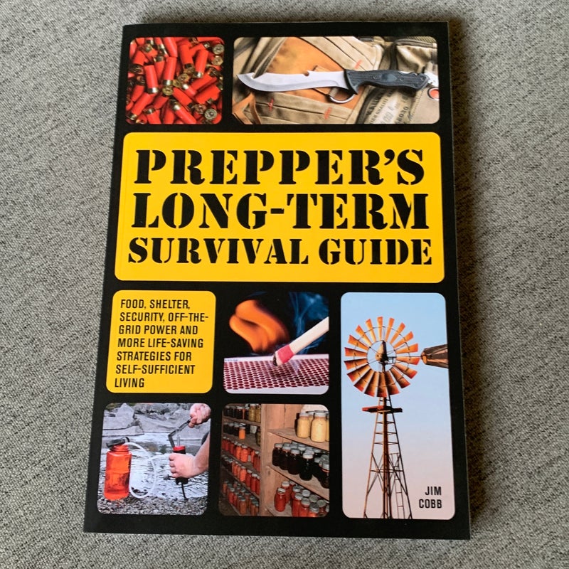 Prepper's Long-Term Survival Guide