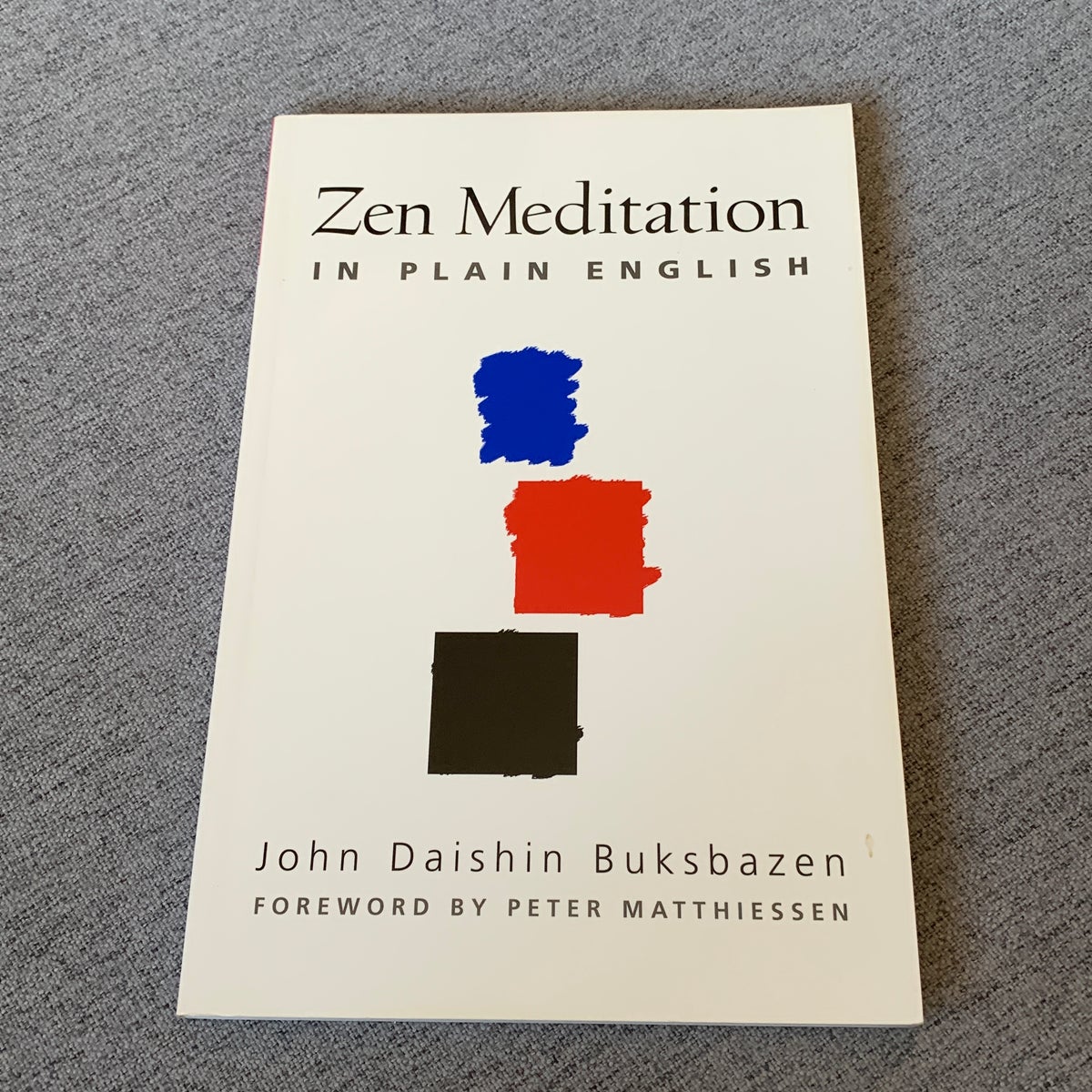 Zen Meditation in Plain English by John Daishin Buksbazen, Peter ...