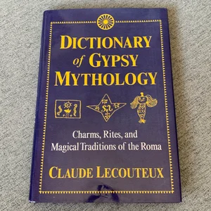 Dictionary of Gypsy Mythology