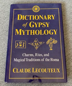 Dictionary of Gypsy Mythology