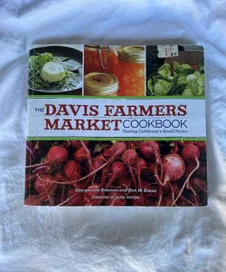 The Davis Farmers Market Cookbook