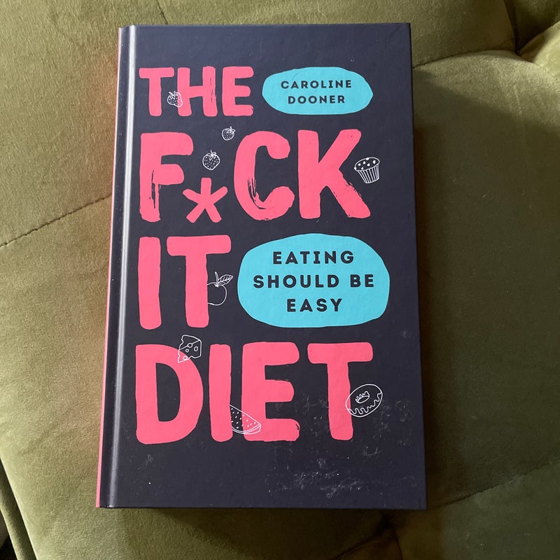 The F*ck It Diet